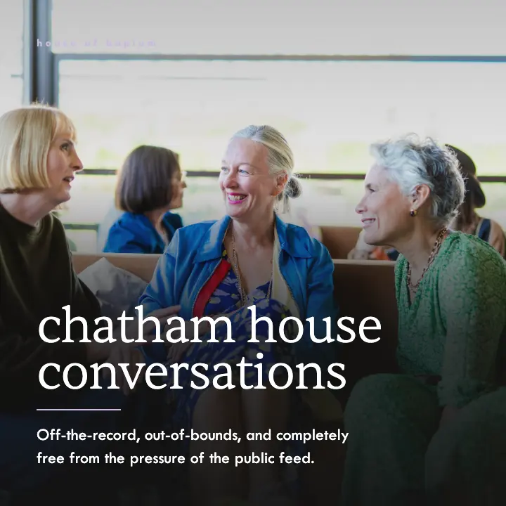 Chatham House conversations: off the record, out of bounds and free from the pressure of the public feed
