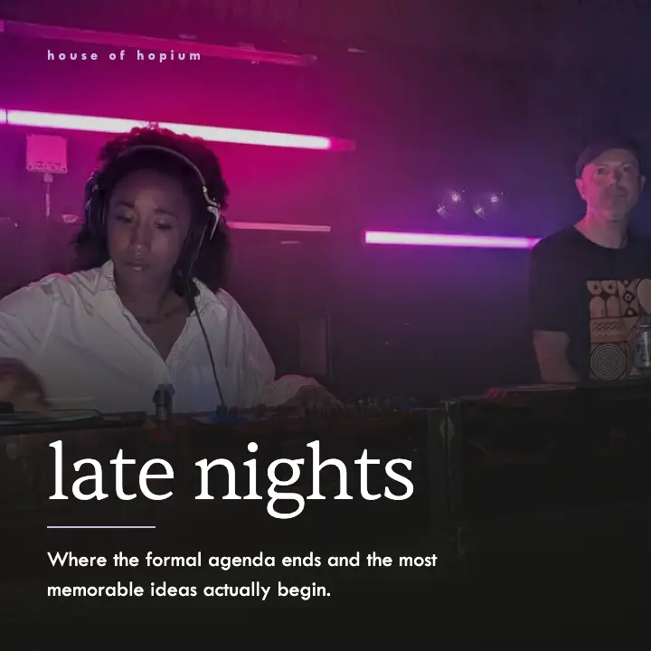 Late nights: where the formal agenda ends and the most memorable ideas begin