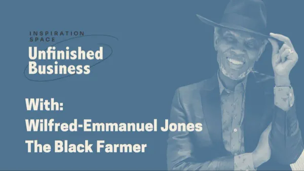 Unfinished Business: Wilfred Emmanuel-Jones, The Black Farmer